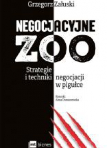 Negocjacyjne zoo. Strategie i techniki..