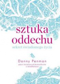 Sztuka oddechu. Sekret świadomego życia