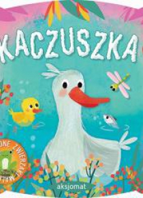 Ulubione zwierzaki malucha. Kaczuszka