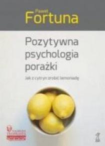 Pozytywna psychologia porażki