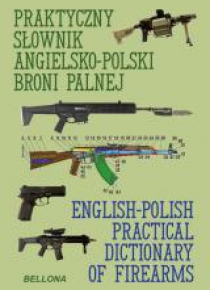 Praktyczny słownik angielsko-polski broni palnej