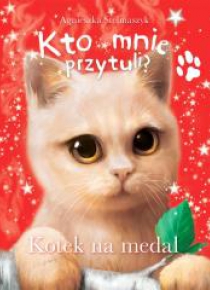 Kto mnie przytuli? Kotek na medal
