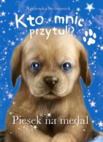 Kto mnie przytuli? Piesek na medal