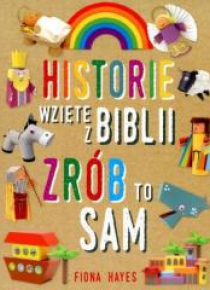 Historie wzięte z Biblii. Zrób to sam