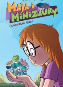 Maja i Minizaury T,1 Odnaleziony świat