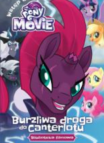 My Little Pony The Movie. Burzliwa droga do...