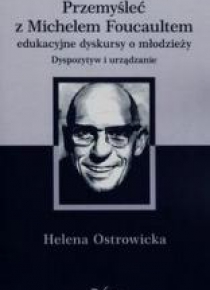 Przemyśleć z Michelem Foucaultem