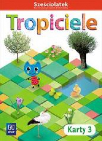 Tropiciele Sześciolatek. Karty pracy cz.3 WSIP