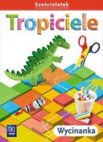 Tropiciele Sześciolatek. Wycinanka WSIP