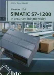 Sterowniki SIMATIC S7-1200 w praktyce inż.