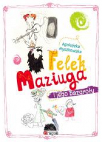 Felek Maziuga i jego bazgroły