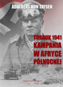 Tobruk 1941. Kampania w Afryce Północnej