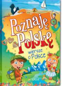 Poznaję Polskę. Wiersze o Polsce