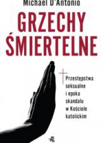 Grzechy śmiertelne. Przestępstwa seksualne i epoka