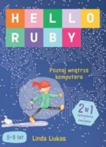 Hello Ruby. Poznaj wnętrze komputera