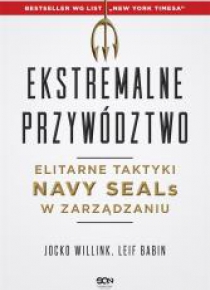 Ekstremalne przywództwo. Elitarne taktyki...