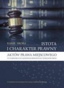 Istota i charakter prawny aktów prawa miejscowego