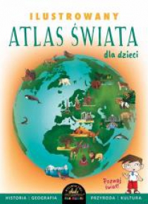 Ilustrowany atlas Świata dla dzieci