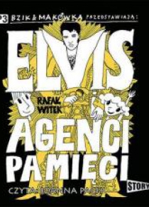 Bzik & Makówka. : Elvis i agenci pamięci Audiobook