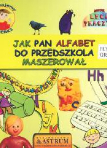 Poznajemy literki. Jak pan alfabet do ...