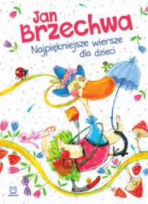 Jan Brzechwa. Najpiękniejsze wiersze dla dzieci.