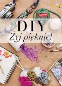 DIY. Żyj pięknie!