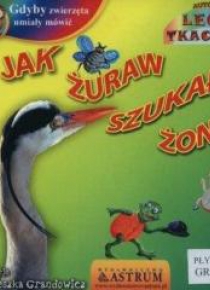 Jak żuraw szukał żony +CD