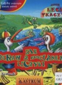 Jak żuraw z bocianem liczyli +CD