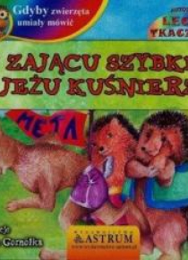 O zającu szybkim i jeżu kuśnierzu +CD
