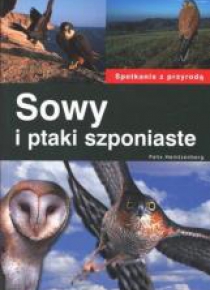 Spotkania z przyrodą. Sowy i ptaki szponiaste