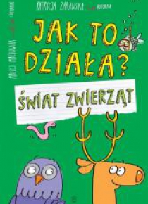 Jak to działa? Świat zwierząt