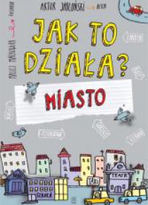 Jak to działa? Miasto