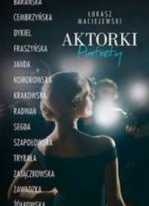 Aktorki. Portrety