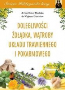 Święta Hildegarda leczy. Dolegliwości wątroby...