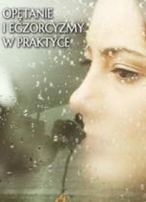 Opętanie i egzorcyzmy w praktyce
