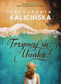 Trzymaj się, Mańka!