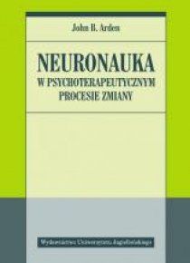 Neuronauka w psychoterapeutycznym procesie zmiany