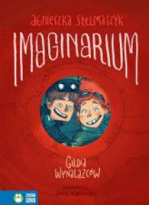 Imaginarium. Gildia Wynalazców. Tom 1