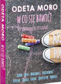 W co się bawić ?