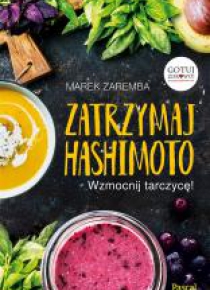 Zatrzymaj Hashimoto. Wzmocnij tarczycę! TW