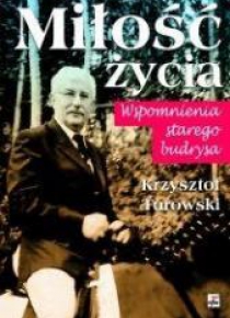 Miłość życia. Wspomnienia starego budrysa