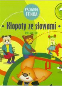 Przygody Fenka. Relacje. Kłopoty ze słowami