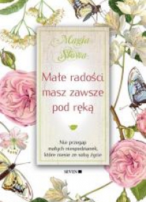 Małe radości masz zawsze pod ręką