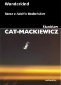 Wunderkind. Rzecz o Adolfie Bocheńskim