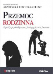 Przemoc rodzinna. Aspekty psychologiczne,..