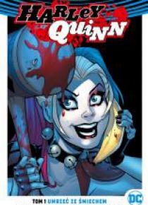Harley Quinn Umrzeć ze śmiechem, T.1