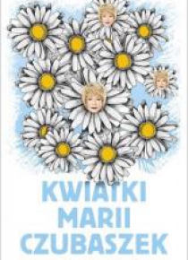 Kwiatki Marii Czubaszek