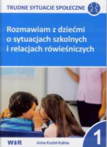 Rozmawiam z dziećmi o sytuacjach szkolnych... cz,1
