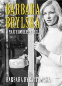 Barbara Brylska w najtrudniejszej roli w.2017