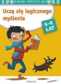 Łamigłówki mądrej główki.Uczę się logicz. myślenia
